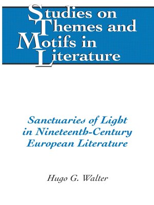 cover image of Sanctuaries of Light in Nineteenth-Century European Literature